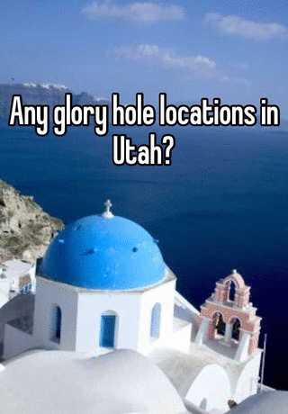 Glory holes utah Muslim xxx photos