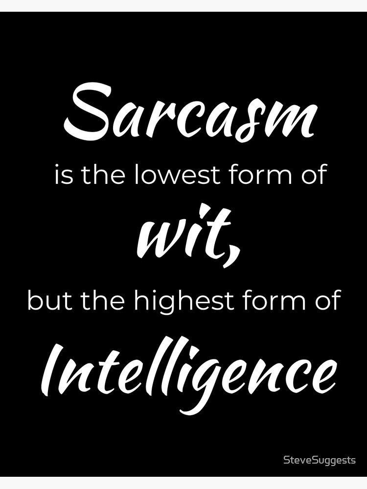 Sarcasm is the lowest form of wit meaning Hot naked goth girls